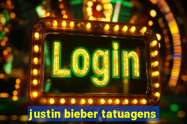 justin bieber tatuagens